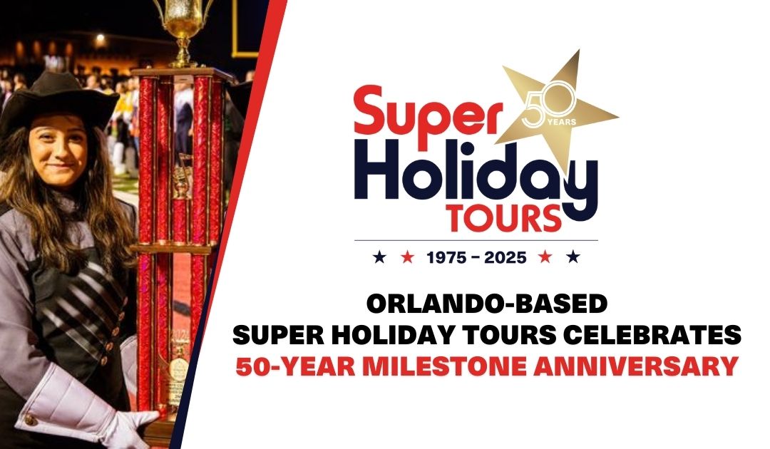 Orlando-Based Super Holiday Tours Celebrates 50-Year Milestone Anniversary